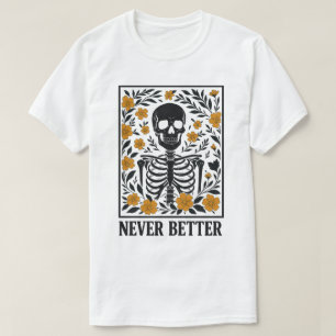 Camiseta Esqueleto com Flores em Flor Citação Nunca Melhor