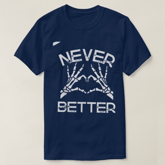Camiseta Esqueleto de Mão Nunca Melhor (Frente do Design)