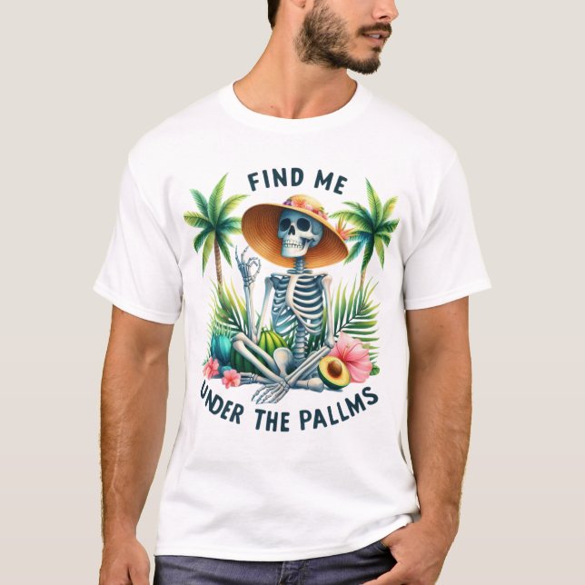 Camiseta Esqueleto engraçado Encontre-me sob o verão da Pal (Frente)