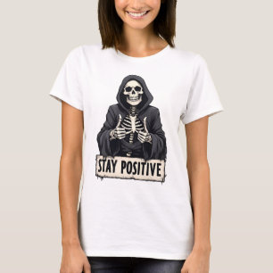 Camiseta Esqueleto Engraçado Mantenha-se Positivo Humor Neg