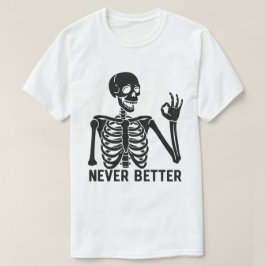 Camiseta Esqueleto Gótico – Citação Sarcástica Nunca Melhor