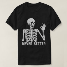 Camiseta Esqueleto Gótico – Citação Sarcástica Nunca Melhor