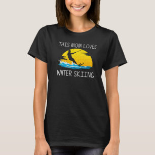 Camiseta Esqui Aquático Legal Para Mãe Esportes De Esqui Es