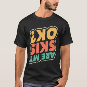 Camiseta Esqui Estão Meus Esquis Ok Amante Do Esqui Esquiad