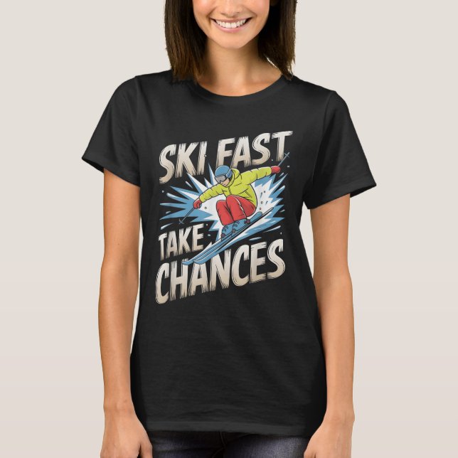 Camiseta Esqui Fast Take Chances Alpino Skier (Frente)