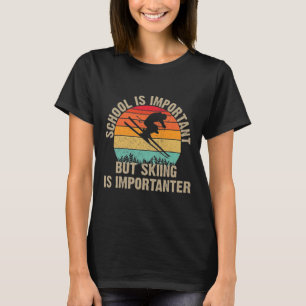 Camiseta Esqui Retro Divertido É Mais Importante Neve Esqui