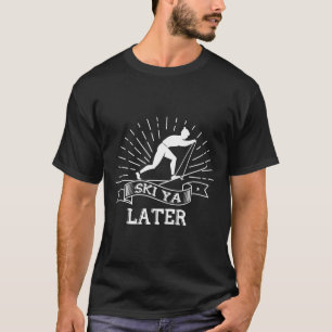 Camiseta Esqui Você Mais Tarde Esportes De Inverno Amante D