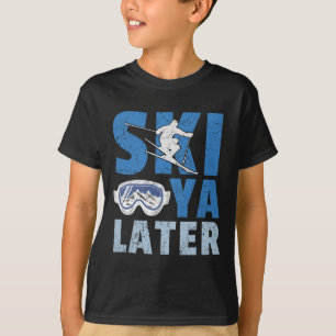 Camiseta Esqui Você Mais Tarde Fun Ski Cool Snowboarder Mon