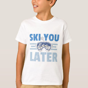Camiseta Esqui Você Mais Tarde Fun Skiador Legal Snowboarde