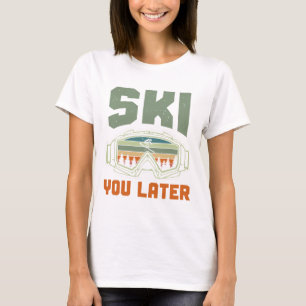 Camiseta Esquiador Engraçado Esqui Você Mais Tarde Inverno 