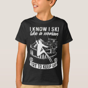 Camiseta Esquiadora Eu Sei Que Esquio Como Uma Mulher Tente