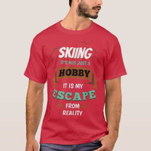 Camiseta Esquiando minha escapada da Realidade Neve Dizendo