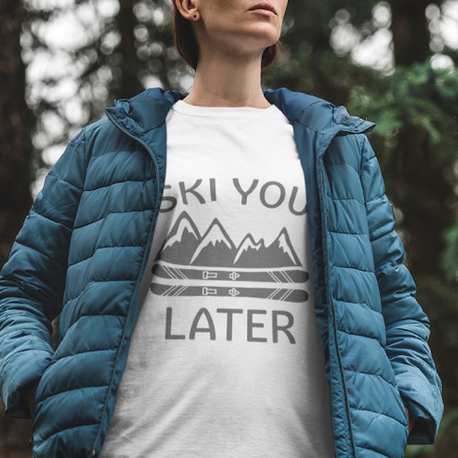 Camiseta Esquiar Mais Tarde (ski you later)