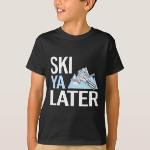 Camiseta Esquiar Mais Tarde Divertido Esqui Alpino