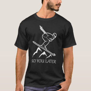 Camiseta Esquiar Mais Tarde Esquiar Esquiar Férias de Esqui