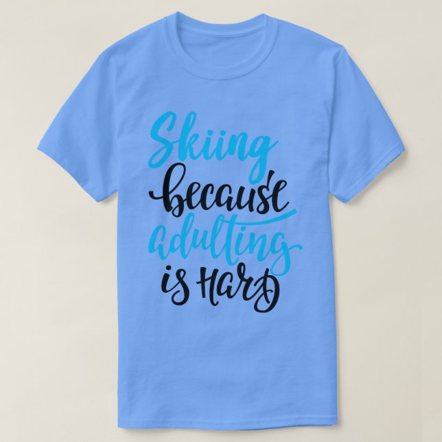 Camiseta Esquiar Porque Ser Adulto É Difícil 3 (Frente do Design)