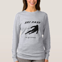 Camiseta Esquiar Rápido ou Voltar para Casa - Presente Dive