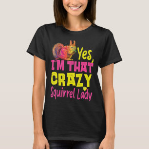 Camiseta Esquilo Acorn Sim Sou aquela Louca Senhora do Esqu