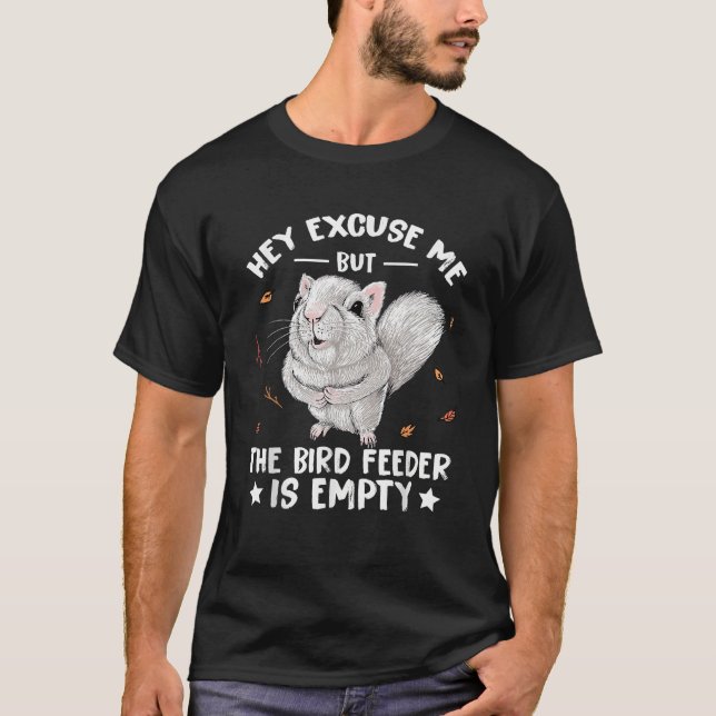Camiseta Esquilo, Desculpe, Mas Seu Alimentador De Pássaros (Frente)