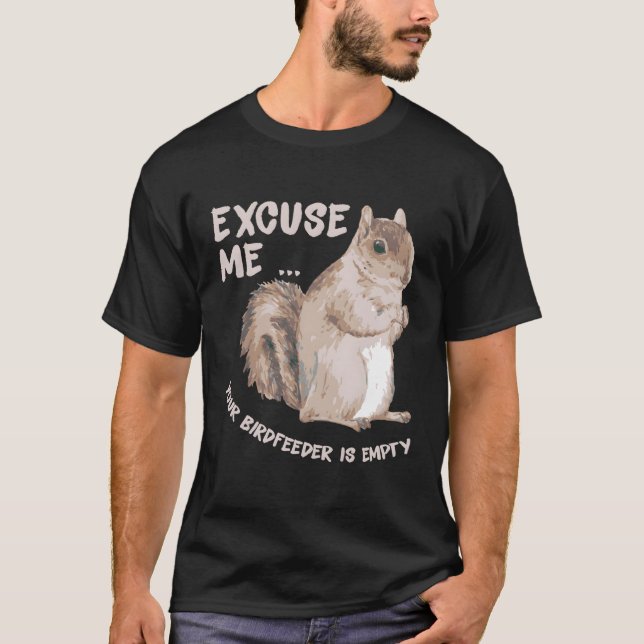 Camiseta Esquilo Dizendo Com Licença Que Seu Alimentador De (Frente)