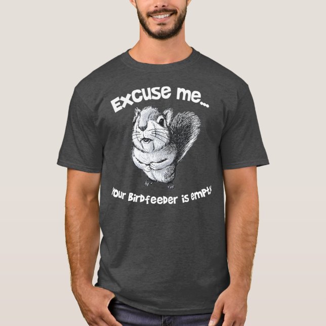 Camiseta Esquilo Engraçado Desculpe-me Seu Alimentador De A (Frente)