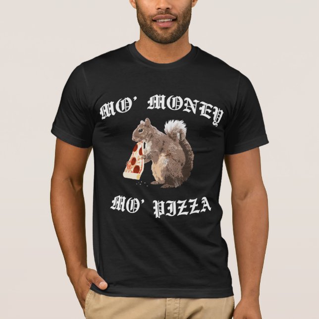 Camiseta Esquilo engraçado - dinheiro do Mo, pizza do Mo (Frente)
