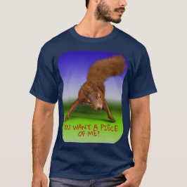 Camiseta Esquilo Engraçado Você Quer Um Pedaço De Mim Unise