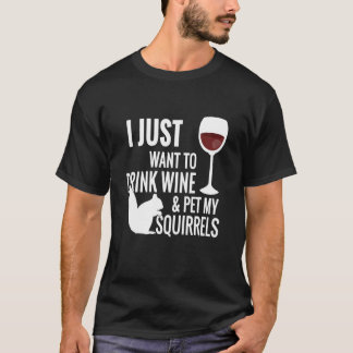 Camiseta Esquilo - Eu Só Quero Beber Vinho