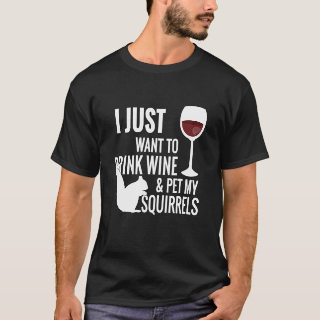 Camiseta Esquilo - Eu Só Quero Beber Vinho (Frente)