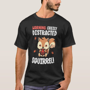 Camiseta Esquilo facilmente distraído por esquilos