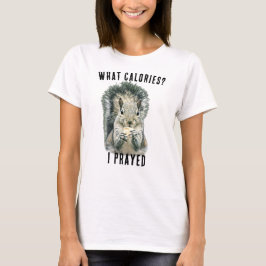 Camiseta Esquilo Que Calorias Eu Rezei Engraçado Cristão