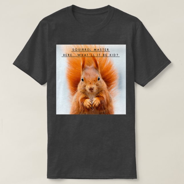 Camiseta Esquilo QuotQuirrel Shirt Master hereq x27ll (Frente do Design)