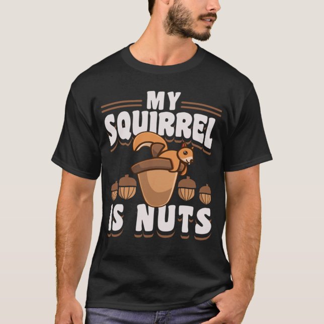Camiseta Esquilos Bonitos Rodent Meu Esquilo São Loucos (Frente)