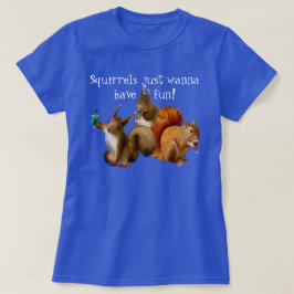 Camiseta Esquilos Só Querem Divertir-Se