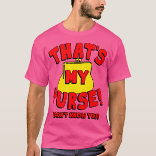 Camiseta Essa É A Minha Bolsa Que Eu Não Te Conheço