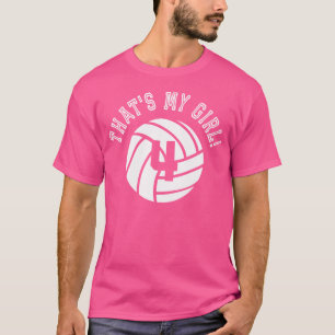 Camiseta Essa É A Minha Rapariga, Mãe Ou Pai De Voleibol.