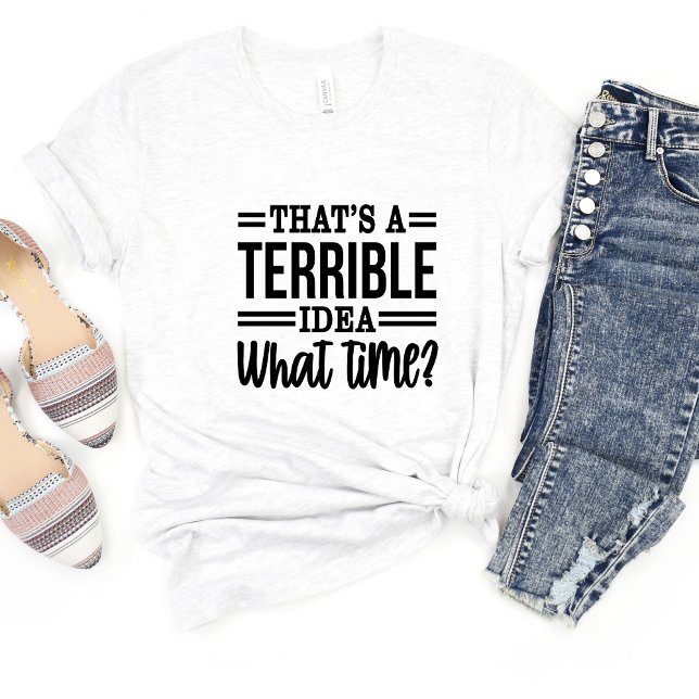 Camiseta Essa é uma terrível ideia Sarcasm Meme T-shirt eng (Criador carregado)