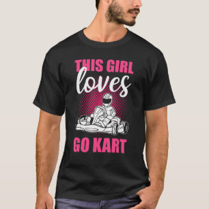 Camiseta Essa garota ama Go Kart - Corrida Go-Kart