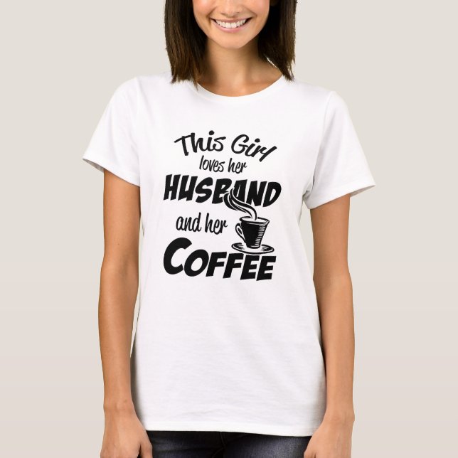 Camiseta Essa garota ama seu marido e seu café (Frente)