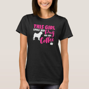 Camiseta Essa Garota Ama Seu Pug e Seu Cachorro de Café