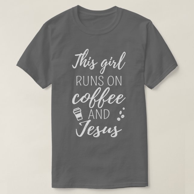 Camiseta Essa Garota Funciona No Café E Jesus Eu (Frente do Design)
