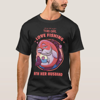 Camiseta Essa Menina Adora Pescar Com Seu Marido Peixe Lega