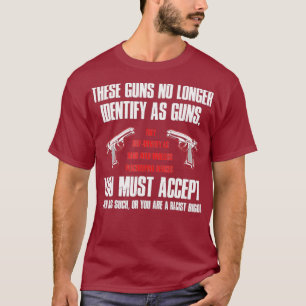 Camiseta Essas Armas Já Não Identificam Como Armas Engraçad