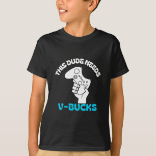 Camiseta Esse Cara Precisa de V Bucks Engraçado Esse Cara P