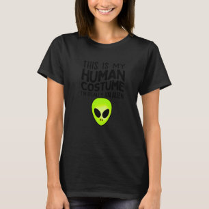 Camiseta Esse É Meu Disfarce Humano Eu Sou Realmente Um Ali