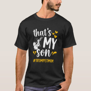 Camiseta Esse É Meu Filho Trombeta Mãe De Um Trompetista Ma