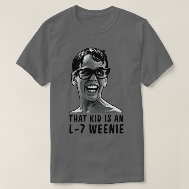 Camiseta Esse Garoto É Um L7 Weenie (Frente do Design)