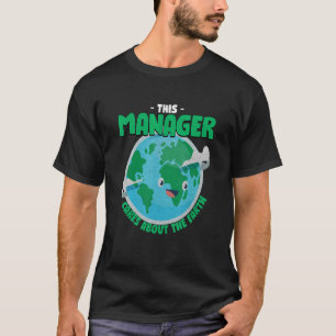Camiseta Esse Gerente Se Preocupa Com A Terra Natureza Boss