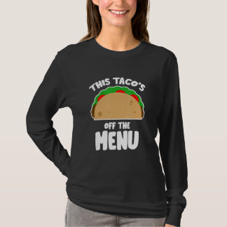 Camiseta Esse Taco Está Fora do Menu Engraçado Solteirão So