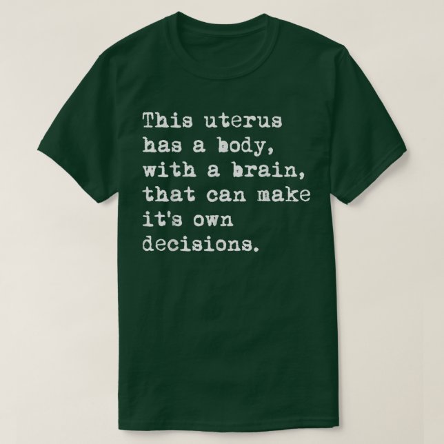 Camiseta Esse Útero Tem Um Corpo Com Cérebro Que Pode Fazer (Frente do Design)